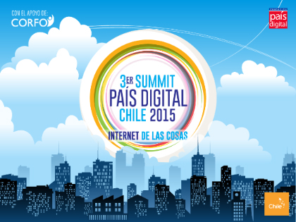 Principales líderes tecnológicos se darán cita en la 3° versión del Summit País Digital 2015:"Internet de las Cosas"